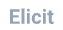 Elicit