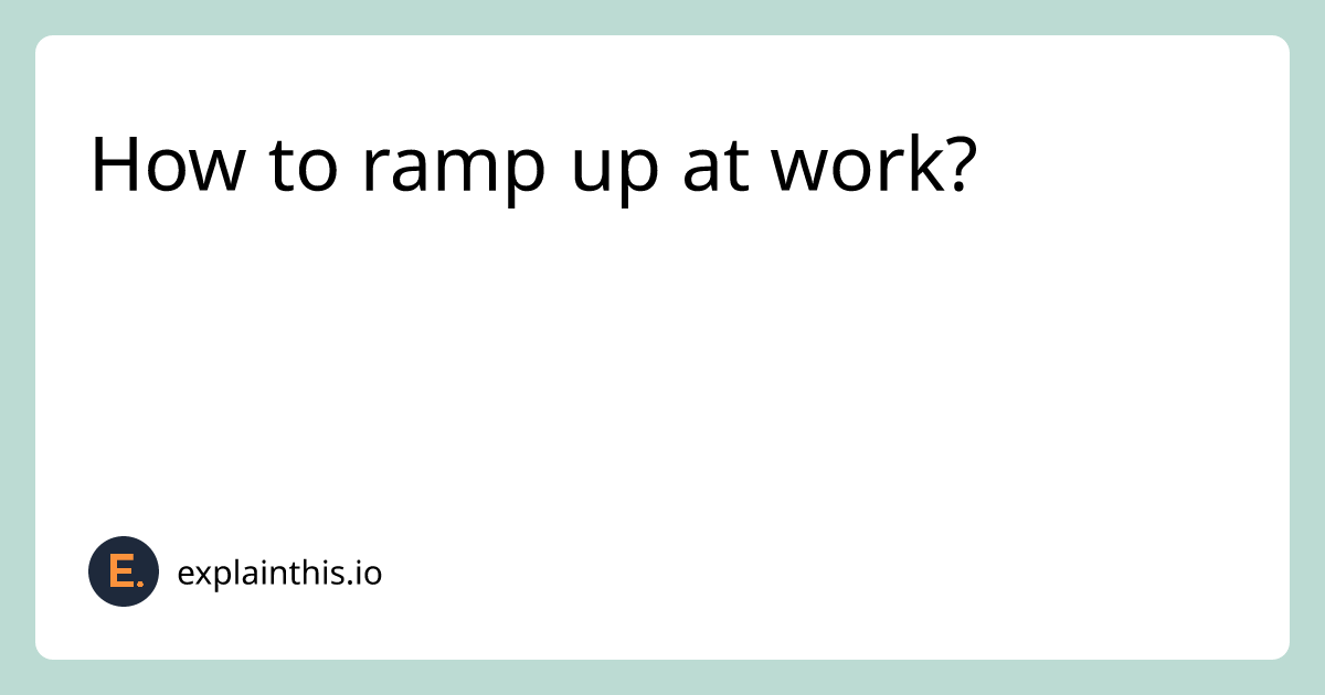 How to ramp up at work?-img