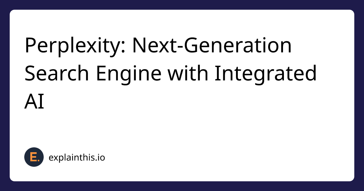 Perplexity: Next-Generation Search Engine with Integrated AI-img