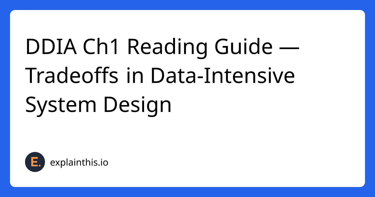 DDIA Ch1 Reading Guide — Tradeoffs in Data-Intensive System Design ...